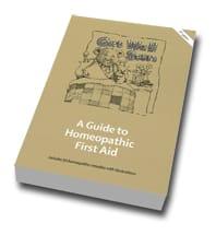 A Guide to Homeopathic First Aid, The School of Homeopathy A Guide to Homeopathic First Aid, The School of Homeopathy